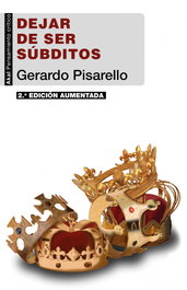 Dejar de ser súbditos (2ª edición), Gerardo Pisarello - AKAL