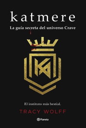 KATMERE: LA GUIA SECRETA DEL UNIVERSO CRAVE, Tracy Wolff - PLANETA