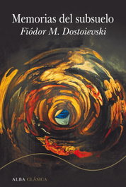 ALBA, Memorias del subsuelo - Fiódor M. Dostoievski