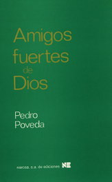 Amigos fuertes de Dios, Pedro Poveda - Narcea