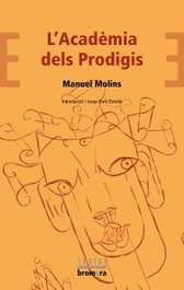L'Acadèmia dels Prodigis, Manuel Molins - BROMERA EDICIONS