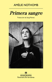 Primera sangre, Amelie Nothomb - ANAGRAMA