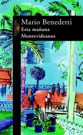 Esta mañana. Montevideanos, Mario Benedetti - ALFAGUARA