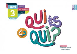BAULA, QUI ÉS QUI? 3R.PRIMARIA. PROJECTE KUMI. RELIGIÓ. - VV.AA.