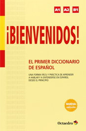 OCTAEDRO EDICIONES, Bienvenidos!. El primer diccionario de español - OCTAEDRO EDICIONES