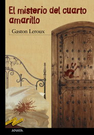 El misterio del cuarto amarillo, Gaston Leroux - ANAYA