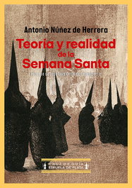 ESPUELA DE PLATA, Teoría y realidad de la Semana Santa, Antonio Núñez de Herrera - CRUZ DE GUIA