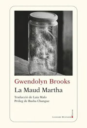 La Maud Martha, Gwendolyn Brooks - Lleonard Muntaner
