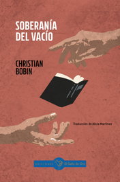 SOBERANÍA DEL VACÍO, Christian Bobin - EL GALLO DE ORO