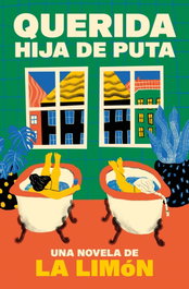 Querida hija de puta, La Limón - EDICIONES B