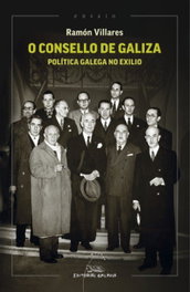 O consello de galiza: politica galega no exilio, Ramón Villares - GALAXIA
