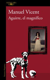 Aguirre, el magnífico, Manuel Vicent - ALFAGUARA
