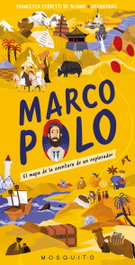 MOSQUITO, Marco Polo: Mapa de la aventura de un explorador - Ferreti de Blonay, Francesca