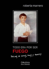 Todo era por ser fuego, Roberta Marrero - CONTINTA ME TIENES