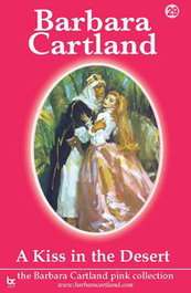 A KISS IN THE DESERT, Barbara Cartland - BARBARA CARTLAND.COM (IBD)
