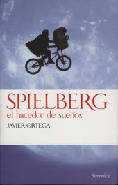 Spielberg. El hacedor de sueños, Javier Ortega Posadillo - BERENICE