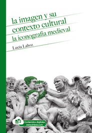 Sintesis Editorial, La imagen y su contexto cultural: la iconografía medieval - Lucia Lahoz