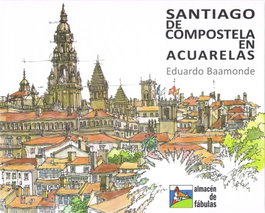 ALMACEN DE FABULA Santiago de Compostela en acuarelas