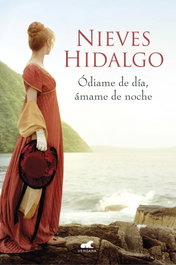 ÓDIAME DE DÍA, ÁMAME DE NOCHE, Nieves Hidalgo - VERGARA