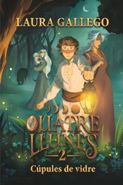Quatre Llunes 2. Cúpules de vidre, Laura Gallego - CRUILLA