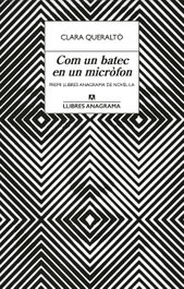 Com un batec en un micròfon, Clara Queraltó - ANAGRAMA