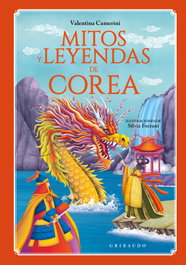 Mitos y leyendas de Corea, Valentina Camerini - GRIBAUDO