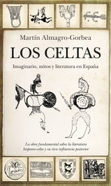 LOS CELTAS: IMAGINARIO, MITOS Y LITERATURA EN ESPAÑA, Martín Almagro-Gorbea - ALMUZARA EDITORIAL