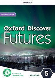Oxford Discover Futures 5 Workbook + Online Practice, OXFORD UNIVERSITY PRESS - OXFORD UNIVERSITY PRESS