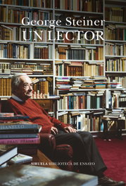 Un lector, George Steiner - SIRUELA