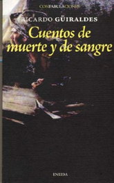 Cuentos de muerte y sangre, Ricardo Güiraldes - ENEIDA