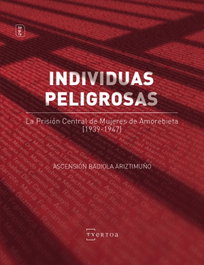 TXERTOA, INDIVIDUAS PELIGROSAS, Ascensión Badiola Ariztimuño - TXERTOA
