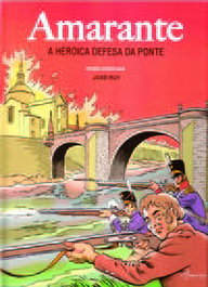 Amarante - A Defesa da Ponte, José Ruy - Âncora Editora