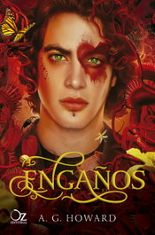 Engaños, A. G. Howard - OZ EDITORIAL