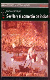 AKAL Sevilla y el comercio de Indias, Carmen Sanz Ayan