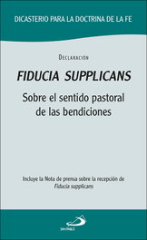 Fiducia supplicans, Cong. Doctrina de la Fe/Dicasterio para la Doctrina de - SAN PABLO EDITORIAL