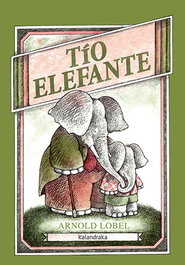 Tío Elefante, Arnold Lobel - KALANDRAKA