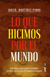 Lo que hicimos por el mundo, Javier Martínez-Pinna - EDAF EDITORIAL