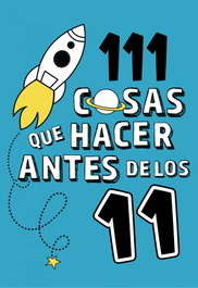 111 cosas que hacer antes de los 11, AAVV - ALFAGUARA