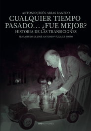 Cualquier tiempo pasado ¿Fue mejor?, Antonio Arias Ranedo - SND EDITORES