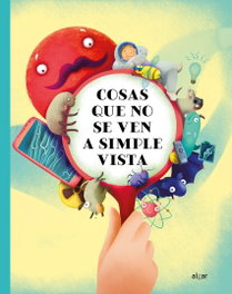 Algar Editorial, Cosas que no se ven a simple vista - Descubriendo el mundo