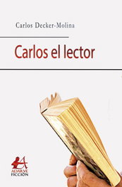Carlos el lector, Carlos Decker-Molina - EDITORIAL ADARVE