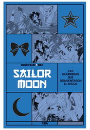 Rba Coleccionables S.A. MANGANIME 15. SAILOR MOON. LAS GUERRERAS QUE REVOLUCIONARON EL SHOJO