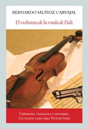 El violinista de la ronda de Dalt, Bernardo Muñoz Carvajal - FUNAMBULISTA EDITORIAL