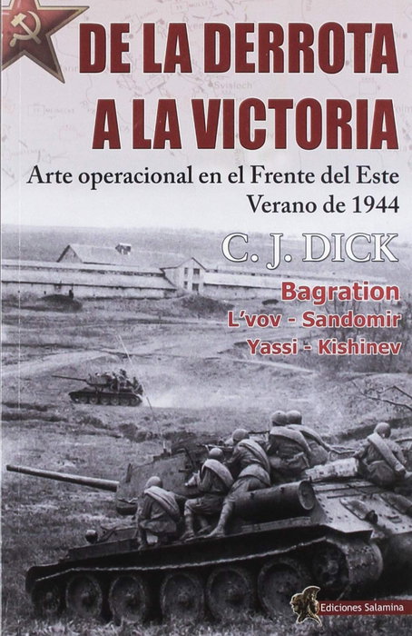 PLATEA EDICIONES, DE LA DERROTA A LA VICTORIA, Charles J. Dick - PLATEA EDICIONES