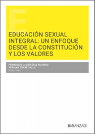 Educación sexual integral: un enfoque desde la Constitución y los valores, Francisco Javier Díaz Revorio - ARANZADI