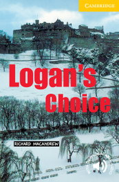 CAMBRIDGE Logan´s choice, Richard Macandrew - CAMBRIDGE ENGLISH READERS
