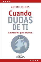 Cuando dudas de ti, Antoni Tolmos Tena - MILENIO EDITORIAL