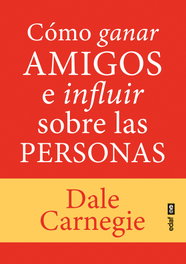 Cómo ganar amigos e influir sobre las personas, Dale Carnegie - EDAF EDITORIAL