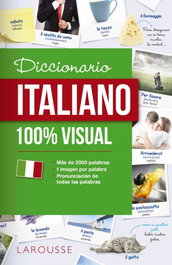 LAROUSSE DICCIONARIO DE ITALIANO 100% VISUAL
