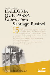 L'alegria que passa i altres obres, Santiago Rusiñol - CASTELLNOU EDICIONS